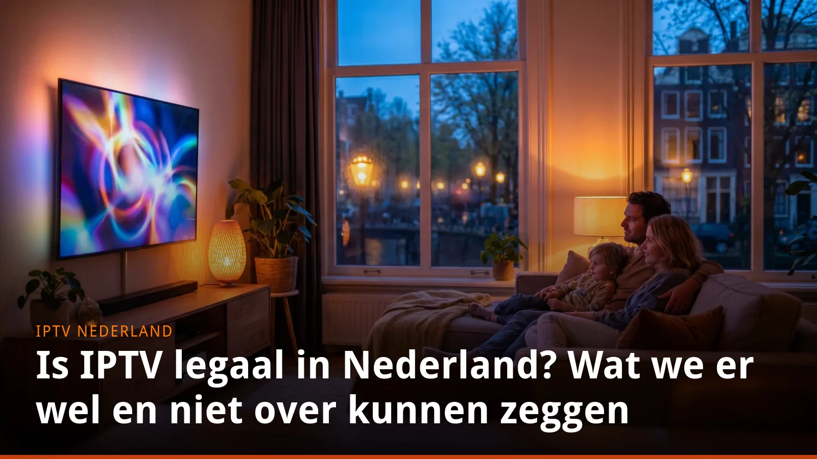 Is IPTV legaal in Nederland? Wat we er wel en niet over kunnen zeggen